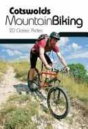 Cotswolds Mountain Biking - 20 Classic Rides (Fenton Tom)(Paperback / softback)