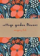 Cottage Garden Flowers (Fish Margery)(Pevná vazba)