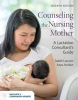 Counseling the Nursing Mother: A Lactation Consultant's Guide: A Lactation Consultant's Guide (Lauwers Judith)(Paperback)