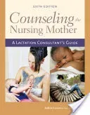 Counseling The Nursing Mother (Lauwers Judith)(Pevná vazba)