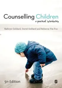 Counselling Children: A Practical Introduction (Geldard Kathryn)(Paperback)