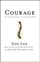 Courage: The Backbone of Leadership (Lee Gus)(Pevná vazba)