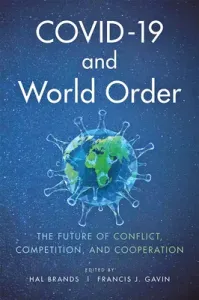 Covid-19 and World Order: The Future of Conflict, Competition, and Cooperation (Brands Hal)(Paperback)