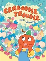 Crabapple Trouble: (A Graphic Novel) (VanDorn Kaeti)(Pevná vazba)