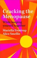 Cracking the Menopause - While Keeping Yourself Together (Frostrup Mariella)(Pevná vazba)