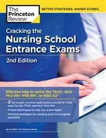 Cracking the Nursing School Entrance Exams, 2nd Edition: Practice Tests + Content Review (Teas, Nln Pax-Rn, Psb-Rn, Hesi A2) (The Princeton Review)(Paperback)