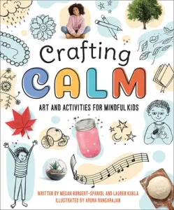 Crafting Calm: Art and Activities for Mindful Kids (Borgert-Spaniol Megan)(Paperback)