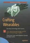 Crafting Wearables: Blending Technology with Fashion (Guler Sibel Deren)(Paperback)