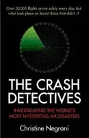 Crash Detectives - Investigating the World's Most Mysterious Air Disasters (Negroni Christine)(Paperback / softback)