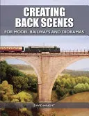 Creating Back Scenes for Model Railways and Dioramas (Wright David)(Paperback)