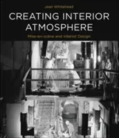 Creating Interior Atmosphere: Mise-En-Scne and Interior Design (Whitehead Jean)(Paperback)
