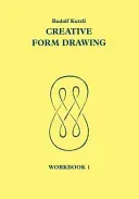 Creative Form Drawing: Workbook 1 (Kutzli Rudolf)(Paperback)