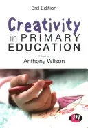 Creativity in Primary Education (Wilson Anthony)(Paperback)