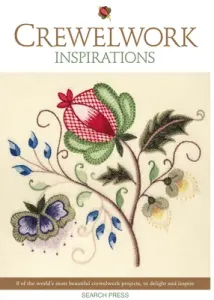 Crewelwork Inspirations: 8 of the World's Most Beautiful Crewelwork Projects, to Delight and Inspire (Inspirations Studio)(Paperback)