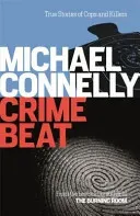 Crime Beat - True Crime Reports Of Cops And Killers (Connelly Michael)(Paperback / softback)