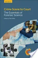Crime Scene to Court: The Essentials of Forensic Science (White Peter C.)(Paperback)