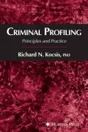 Criminal Profiling: Principles and Practice (Kocsis Richard N.)(Pevná vazba)