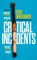 Critical Incidents (Whitehouse Lucie)(Pevná vazba)