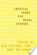 Critical Terms for Media Studies (Mitchell W. J. T.)(Paperback)