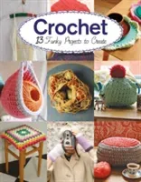 Crochet: 13 Funky Projects to Crochet (Culley Claire)(Paperback)