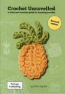 Crochet Unravelled - A Clear and Concise Guide to Learning Crochet (Bojczuk Claire E.)(Paperback / softback)