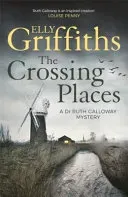Crossing Places - The Dr Ruth Galloway Mysteries 1 (Griffiths Elly)(Paperback / softback)