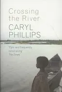 Crossing the River (Phillips Caryl)(Paperback / softback)
