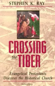 Crossing the Tiber (Ray Stephen K.)(Paperback)