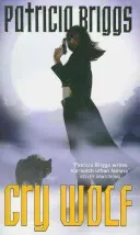 Cry Wolf - Alpha and Omega: Book 1 (Briggs Patricia)(Paperback / softback)