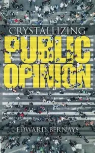 Crystallizing Public Opinion (Bernays Edward)(Paperback)