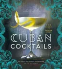 Cuban Cocktails: 100 Classic and Modern Drinks (Derossi Ravi)(Pevná vazba)
