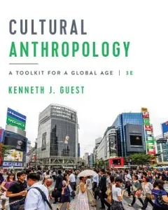 Cultural Anthropology: A Toolkit for a Global Age (Guest Kenneth J.)(Paperback)