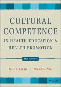 Cultural Competence in Health Education and Health Promotion (Luquis Raffy R.)(Paperback)