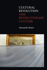 Cultural Revolution and Revolutionary Culture (Russo Alessandro)(Paperback)