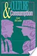 Culture and Consumption: New Approaches to the Symbolic Character of Consumer Goods and Activities (McCracken Grant David)(Paperback)