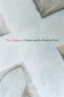 Culture and the Death of God (Eagleton Terry)(Paperback)