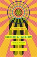 Culture as Weapon: The Art of Influence in Everyday Life (Thompson Nato)(Paperback)