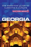 Culture Smart!: Georgia: The Essential Guide to Customs & Culture (Abramia Natia)(Paperback)