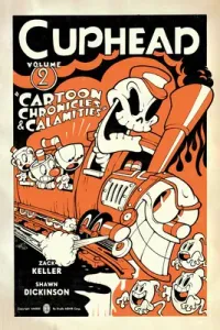 Cuphead Volume 2: Cartoon Chronicles & Calamities (Keller Zack)(Paperback)
