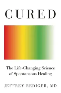 Cured: Strengthen Your Immune System and Heal Your Life (Rediger Jeffrey)(Paperback)
