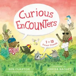 Curious Encounters: 1 to 13 Forest Friends (Clanton Ben)(Pevná vazba)