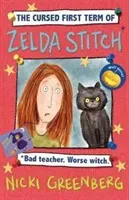 Cursed First Term of Zelda Stitch. Bad Teacher. Worse Witch (Greenberg Nicki)(Paperback / softback)