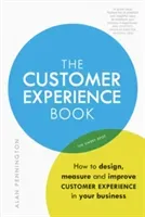 Customer Experience Book - How to design, measure and improve customer experience in your business (Pennington Alan)(Paperback / softback)