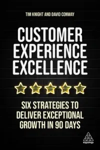 Customer Experience Excellence: The Six Pillars of Growth (Knight Tim)(Paperback)