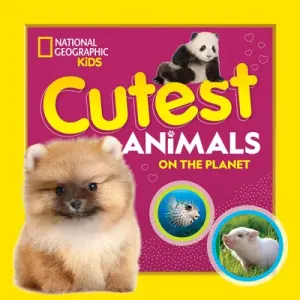 Cutest Animals on the Planet (National Geographic Kids)(Paperback)