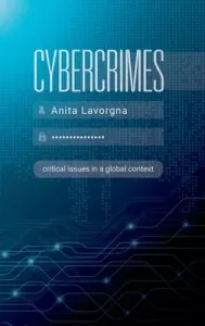 Cybercrimes: Critical Issues in a Global Context (Lavorgna Anita)(Pevná vazba)