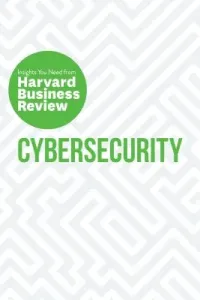 Cybersecurity: The Insights You Need from Harvard Business Review (Review Harvard Business)(Paperback)