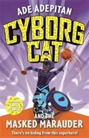 Cyborg Cat and the Masked Marauder (Adepitan Ade)(Paperback / softback)