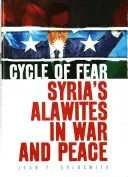 Cycle of Fear: Syria's Alawites in War and Peace (Goldsmith Leon)(Pevná vazba)