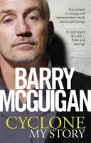 Cyclone: My Story (McGuigan Barry)(Paperback / softback)